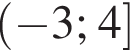 левая круглая скобка минус 3; 4 правая квадратная скобка