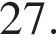 27.
