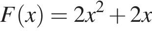 F левая круг­лая скоб­ка x пра­вая круг­лая скоб­ка =2 x в квад­ра­те плюс 2 x