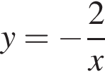 y= минус дробь: чис­ли­тель: 2, зна­ме­на­тель: x конец дроби 