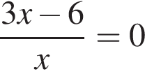  дробь: чис­ли­тель: 3x минус 6, зна­ме­на­тель: x конец дроби =0 