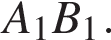  A_1B_1.