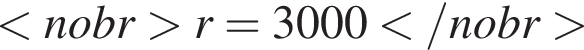  мень­ше nobr боль­ше r=3000 мень­ше /nobr боль­ше 