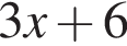  3x плюс 6