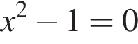 x в квад­ра­те минус 1=0
