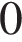 0